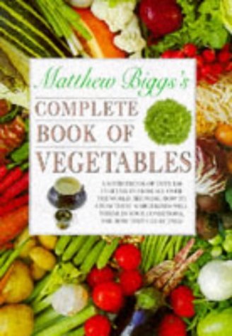 Matthew Biggs's Complete Book of Vegetables book