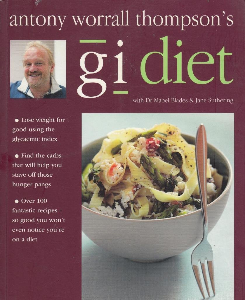 Antony Worrall Thompson's GI Diet Health, Nutrition & Fitness