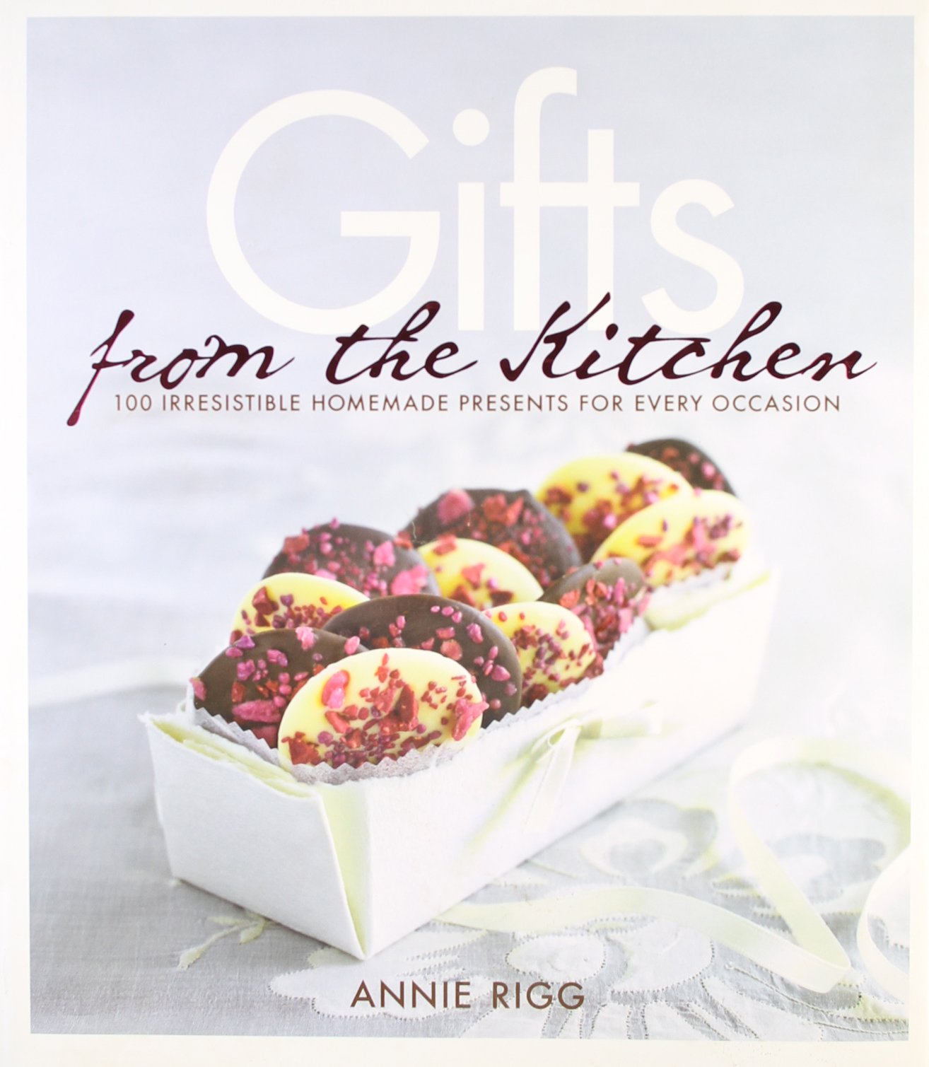 Gifts from the Kitchen: 100 irresistible homemade presents for every occasion Leisure, Home & Garden