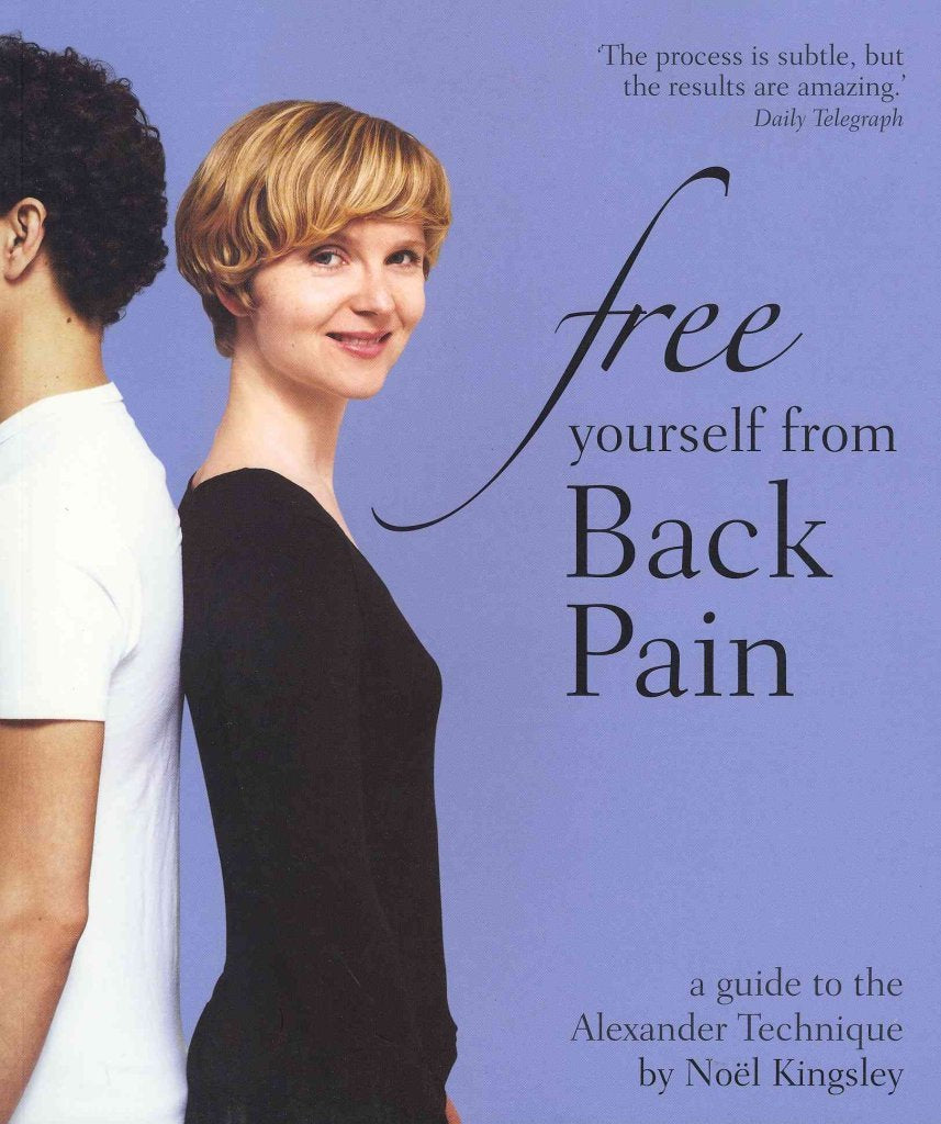 free yourself from Back Pain: a guide on the Alexander Technique Health, Nutrition & Fitness