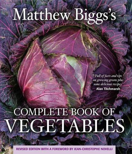 Matthew Biggs's Complete Book of Vegetables Garden & Plants