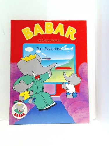 Babar and His Friends Tour Babarland Novels & Short Stories