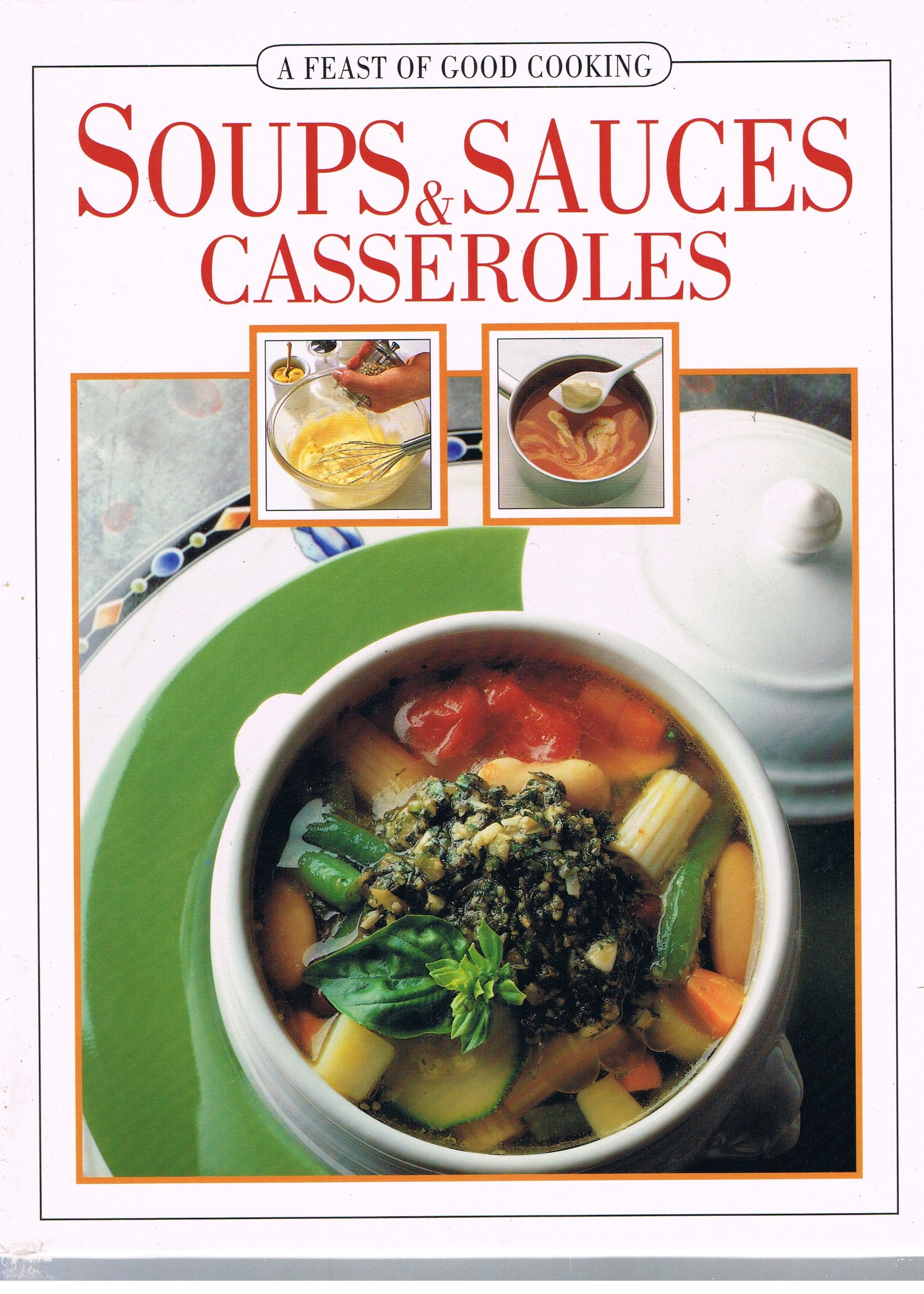 Soups, Sauces and Casseroles (A feast of good cooking) Books