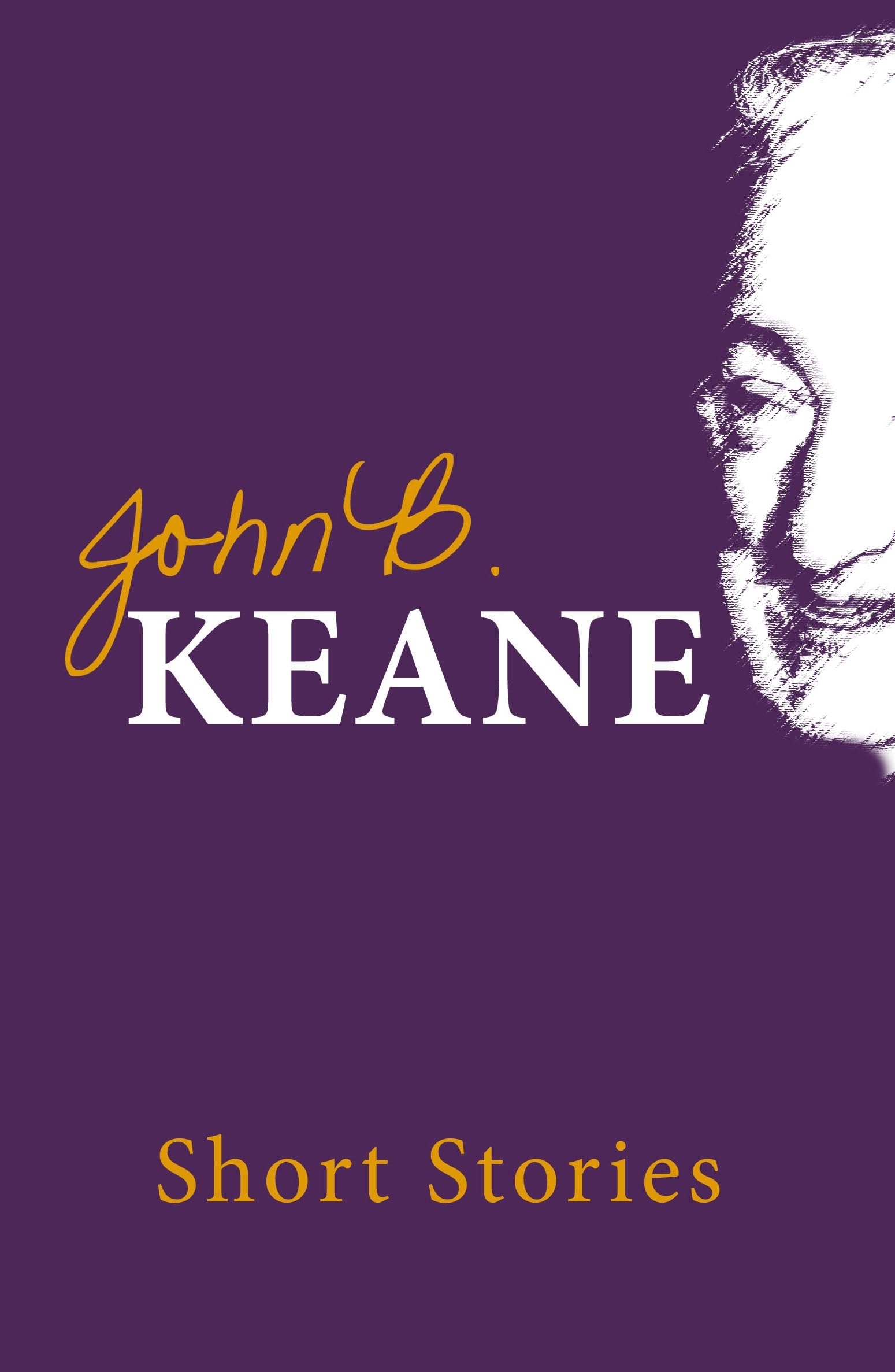 The Short Stories of John B. Keane Essays & Short Stories