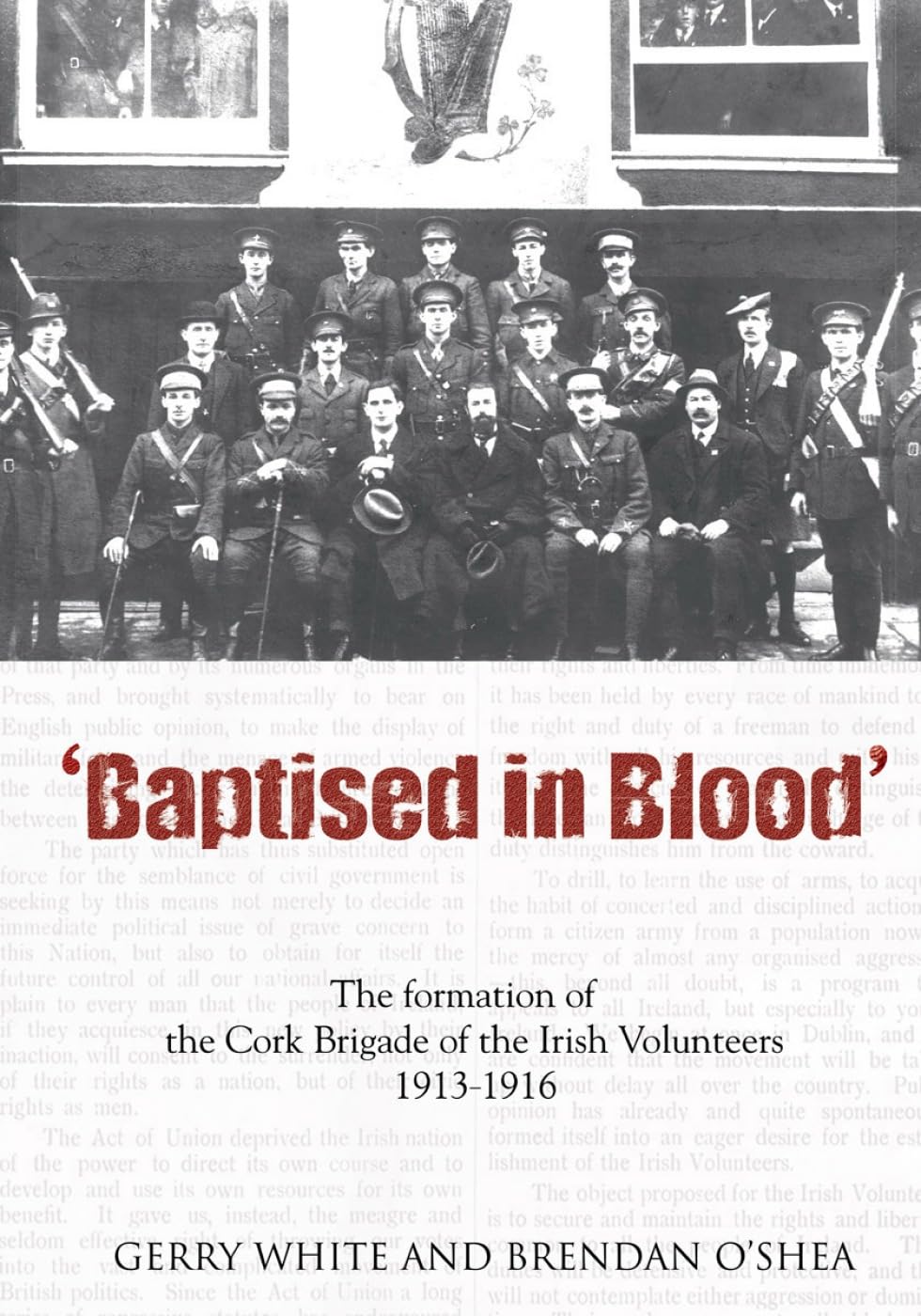 Baptised in Blood: The Formation of the Cork Brigade of Irish Volunteers 1913 - 1916 Social Sciences
