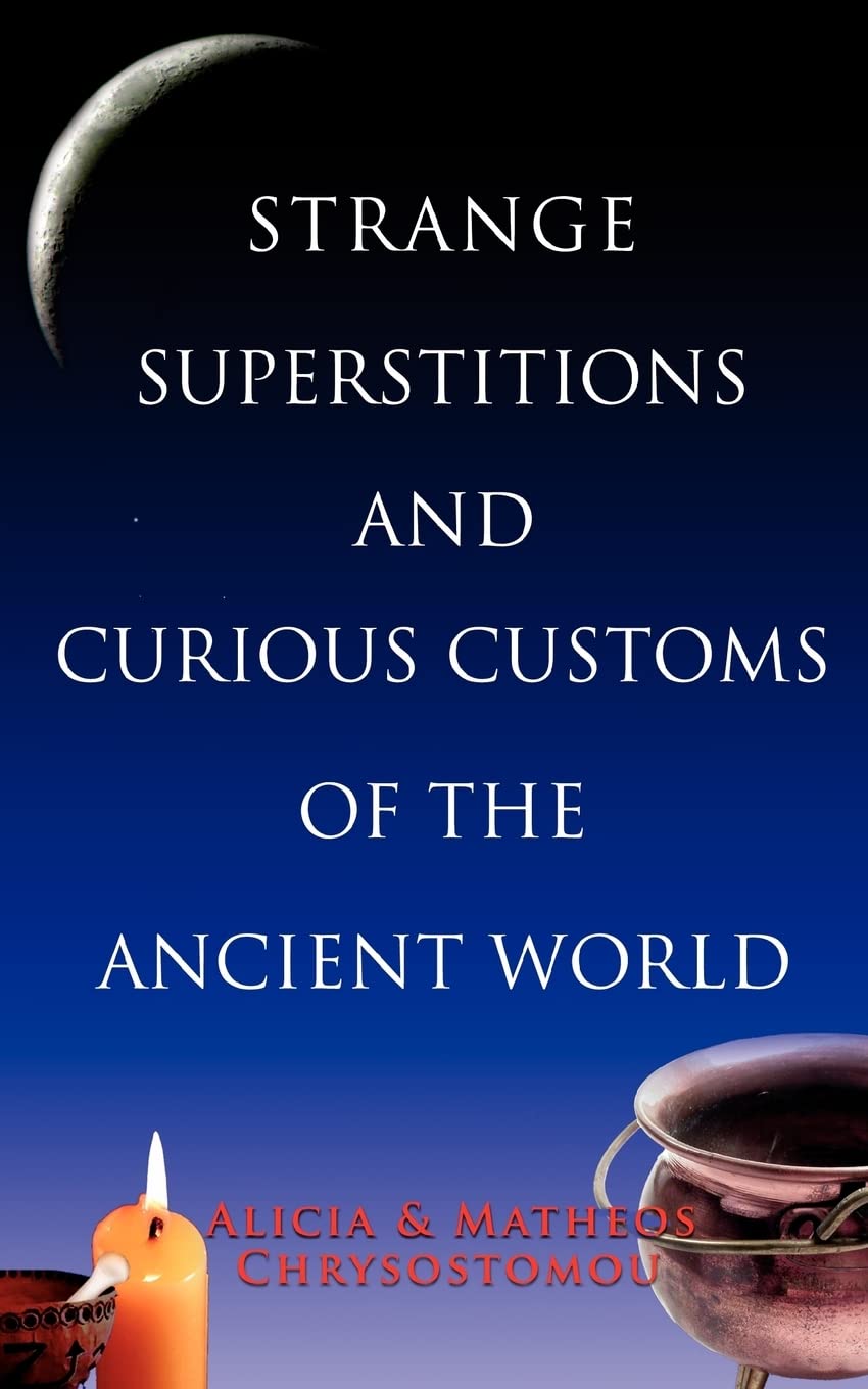 Strange Superstitions and Curious Customs of the Ancie Law
