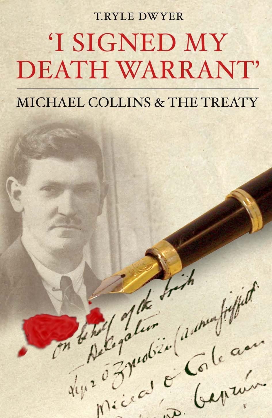 I Signed My Death Warrant: Michael Collins and the Treaty Social Sciences