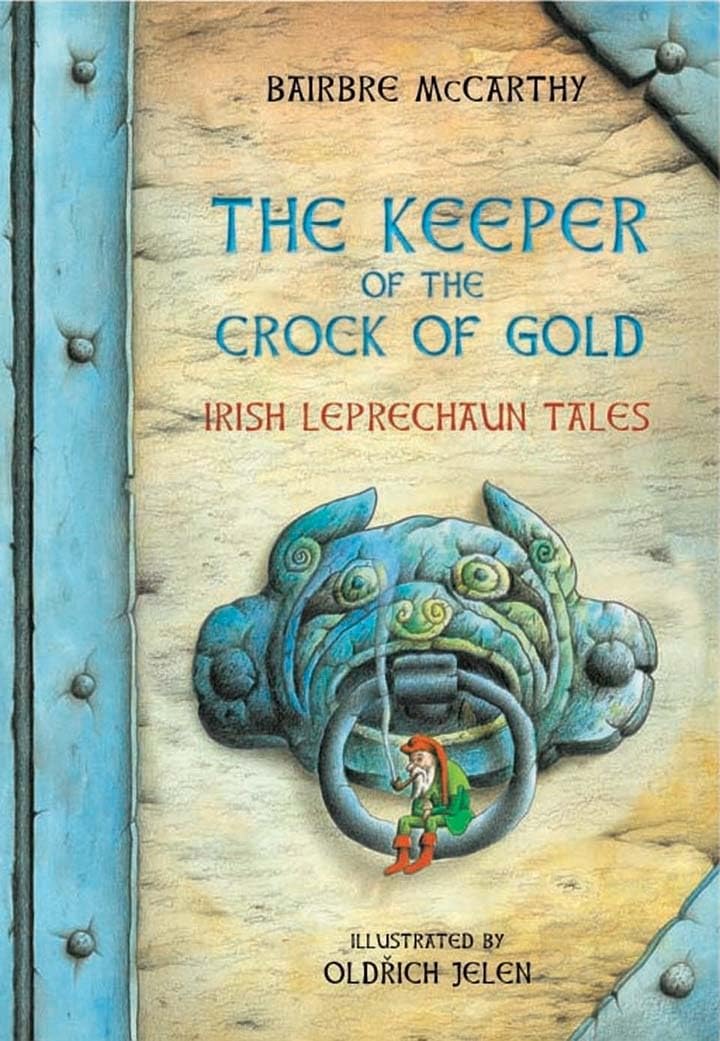 The Keeper Of The Crock Of Gold: Irish Leprechaun Tales Fairy Tales & Legends