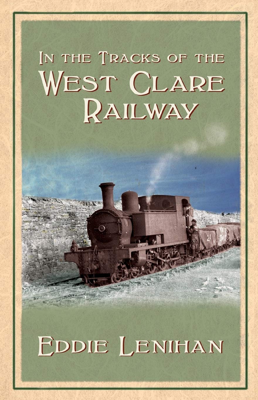 In the Tracks of the West Clare Railway Leisure, Home & Garden