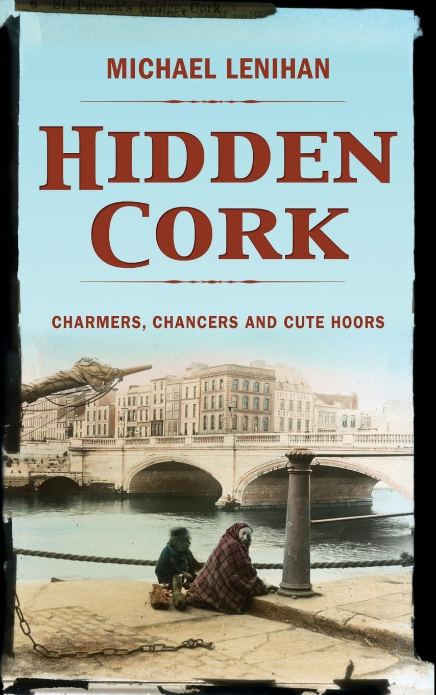 Hidden Cork: Charmers, Chancers and Cute Hoors book