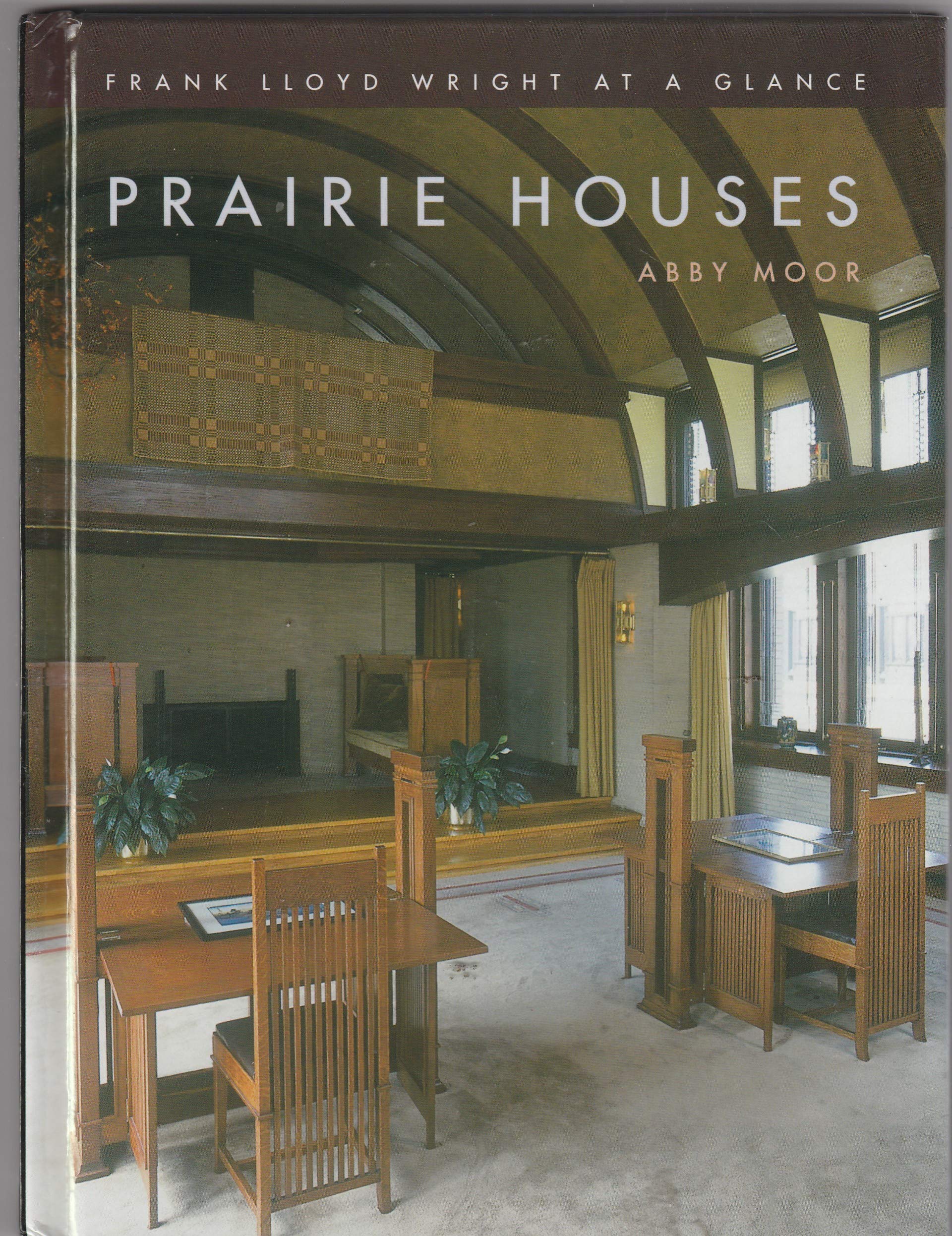 Prairie Houses (Frank Lloyd Wright at a Glance) Architecture