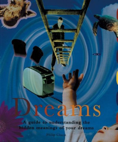 Dreams: A Guide to Understanding the Hidden Meanings of Your Dreams Religion & Esotericism