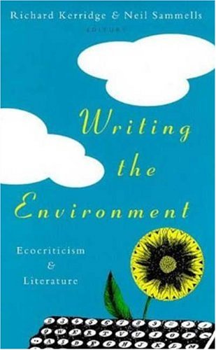 Writing the Environment: Ecocriticism and Literature: Ecocritcism and Literature Books