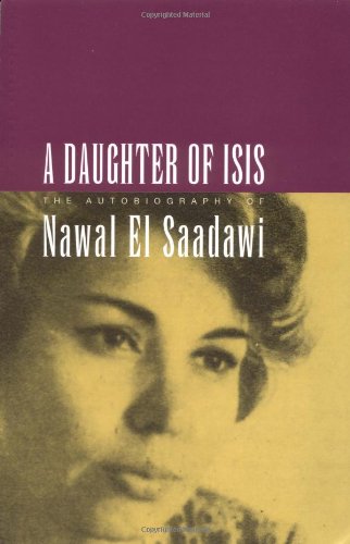Daughter of Isis: The Autobiography of Nawal El Saadawi Books