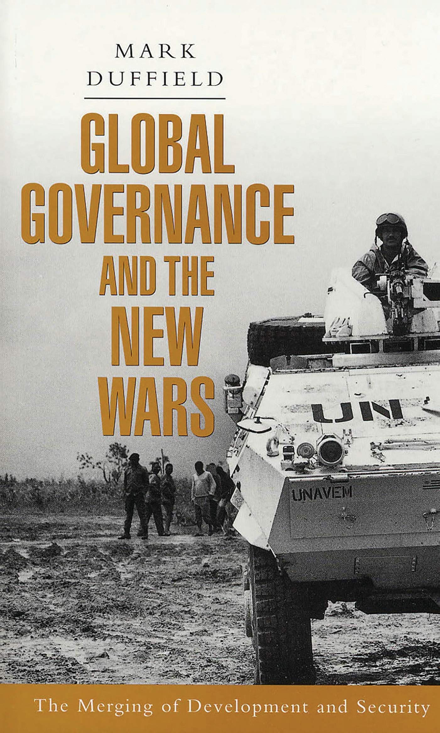 Global Governance and the New Wars: The Merging of Development and Security (Critique Influence Change) Law