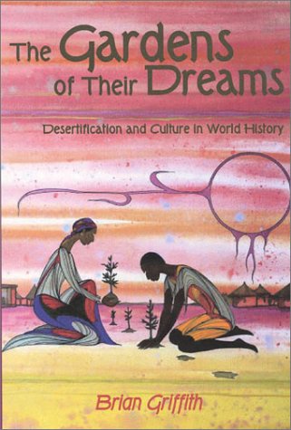 The Gardens of Their Dreams: Desertification and Culture in World History book