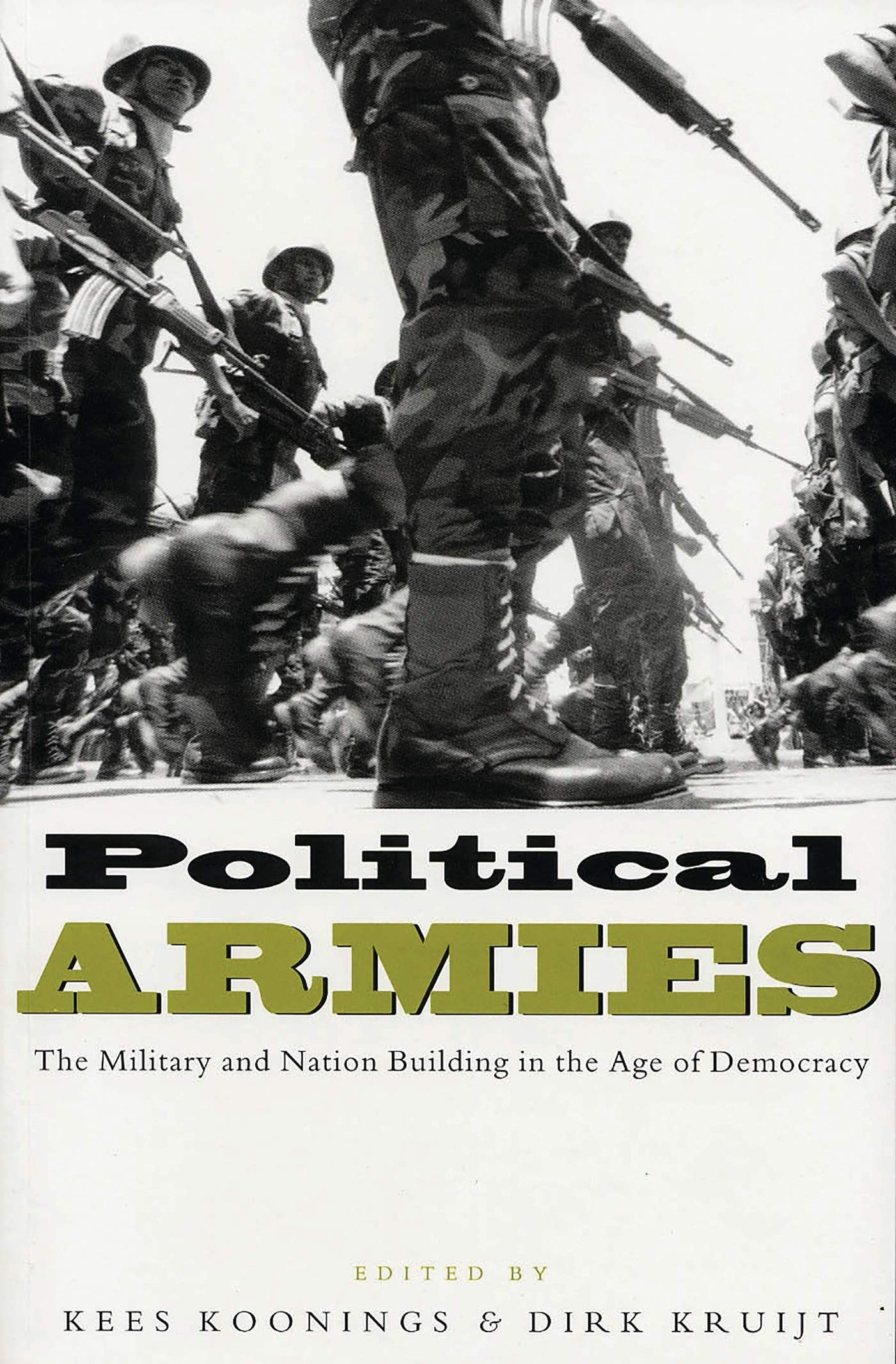 Political Armies: The Military and Nation Building in the Age of Democracy book