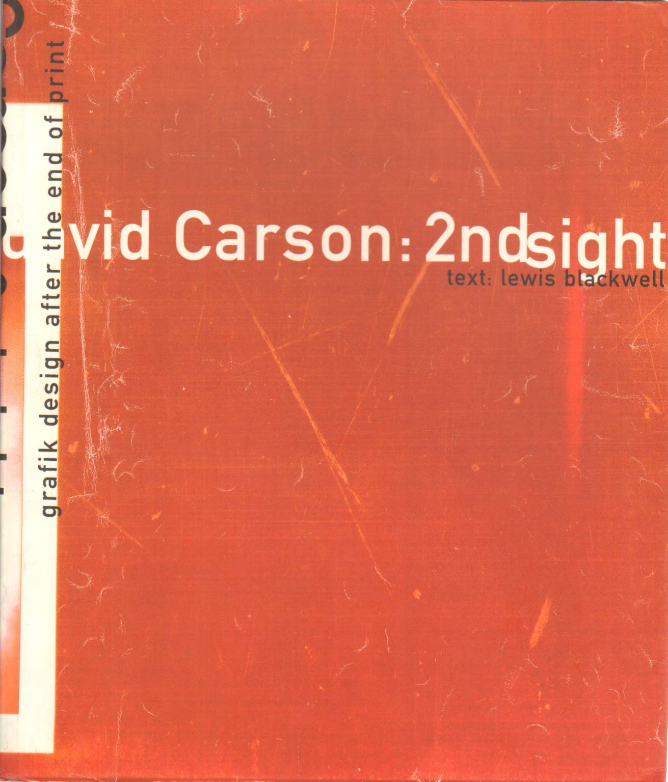 Carson, David: 2ndsight: 2ndsight - Grafik Design After the End of Print Film, Art & Culture