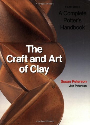 Craft and Art of Clay: A Complete Potter's Handbook (4th Edition) book