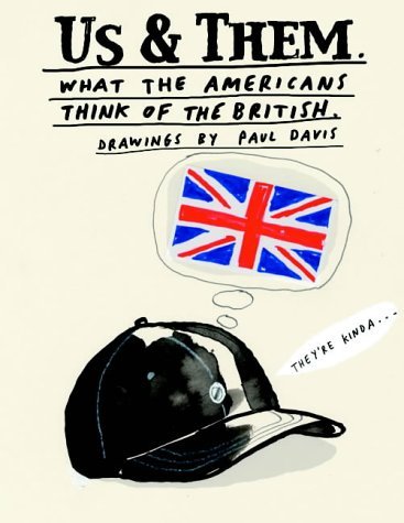 Us & Them : What the Americans Think of the British : What the British Think of the Americans Books