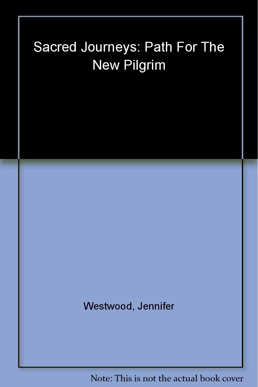 Sacred Journeys: Paths for the New Pilgrim book