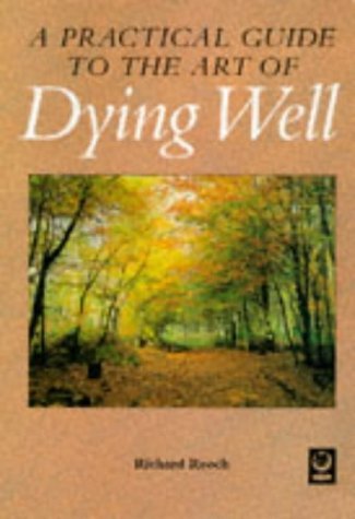 Dying Well: A Holistic Guide for the Dying and Their Carers Medicine