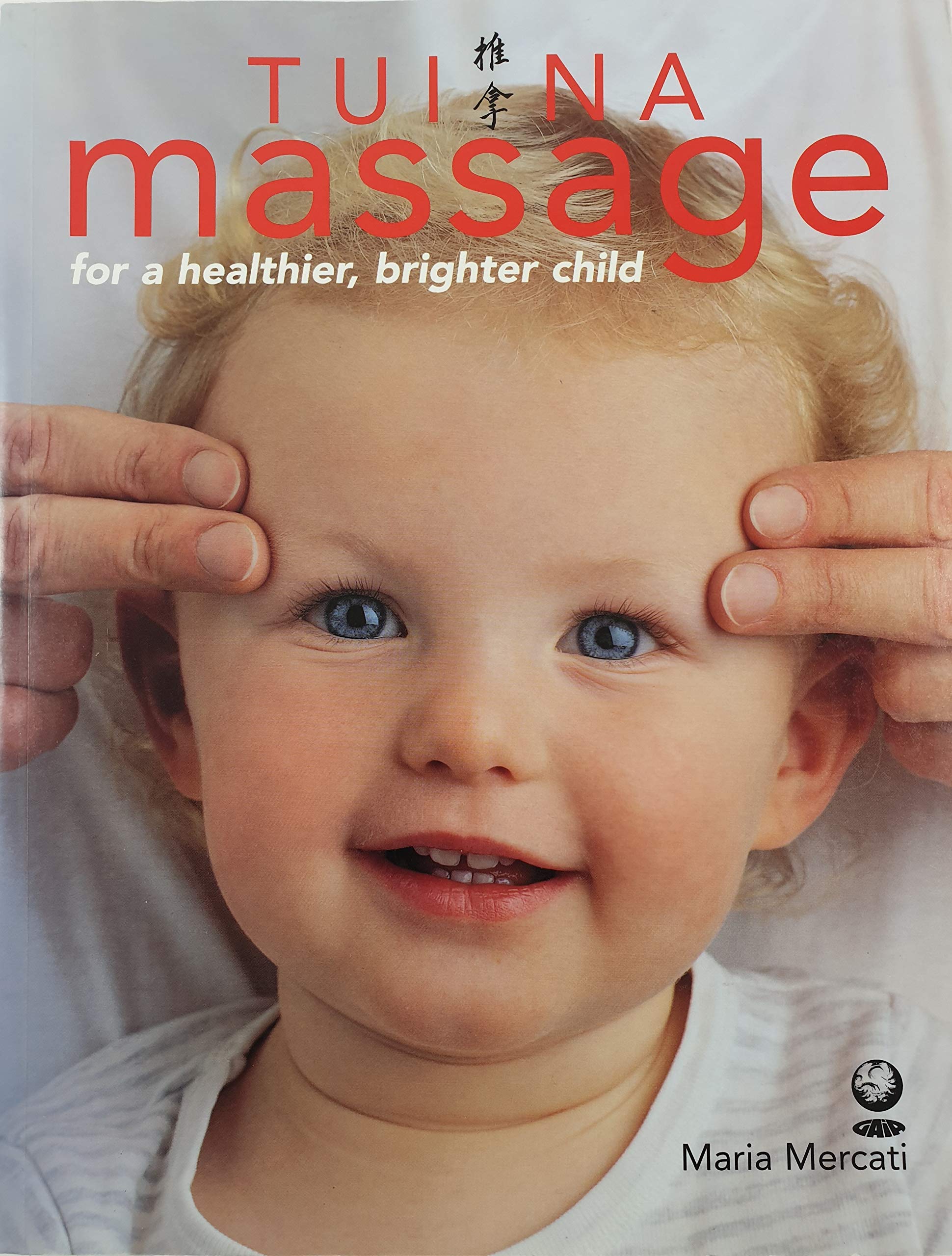 Tui Na Massage: For a Healthier, Brighter Child Parents & Children