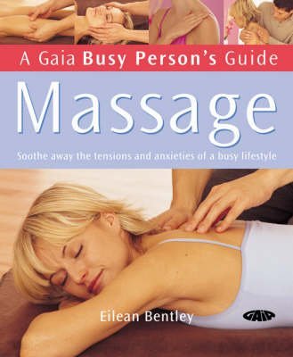 Massage: Soothe Away the Tensions and Anxieties of a Busy Lifestyle book