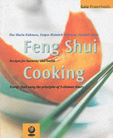 The Feng Shui Cooking: Recipes for Harmony and Health (Gaia Powerfoods) Leisure, Home & Garden