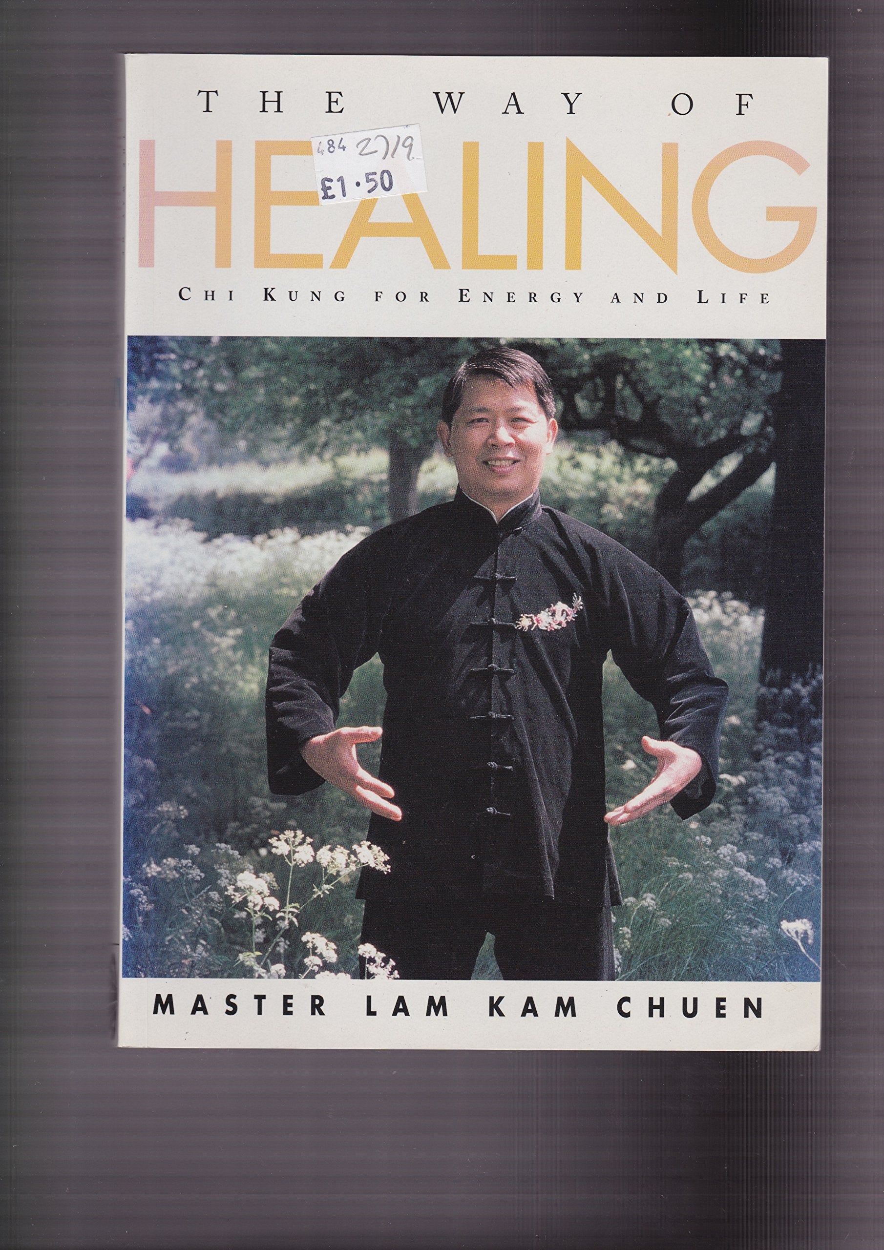 The Way of Healing: Chi Kung for Energy and Life book
