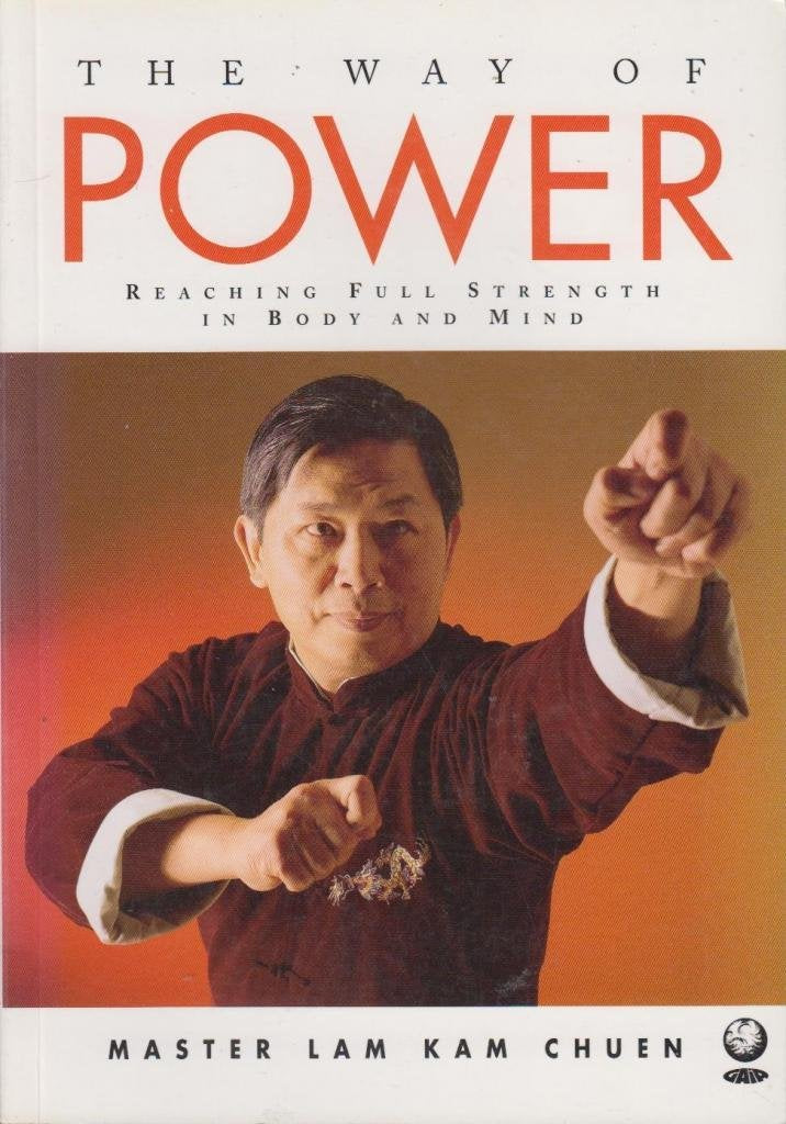 The Way of Power: Reaching Full Strength in Body and Mind Health, Nutrition & Fitness
