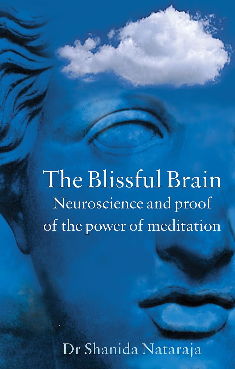 The Blissful Brain: Neuroscience and proof of the power of meditation book
