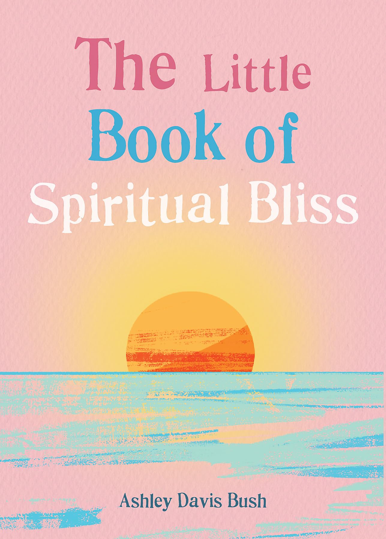 Bush, A: The Little Book of Spiritual Bliss Health, Nutrition & Fitness