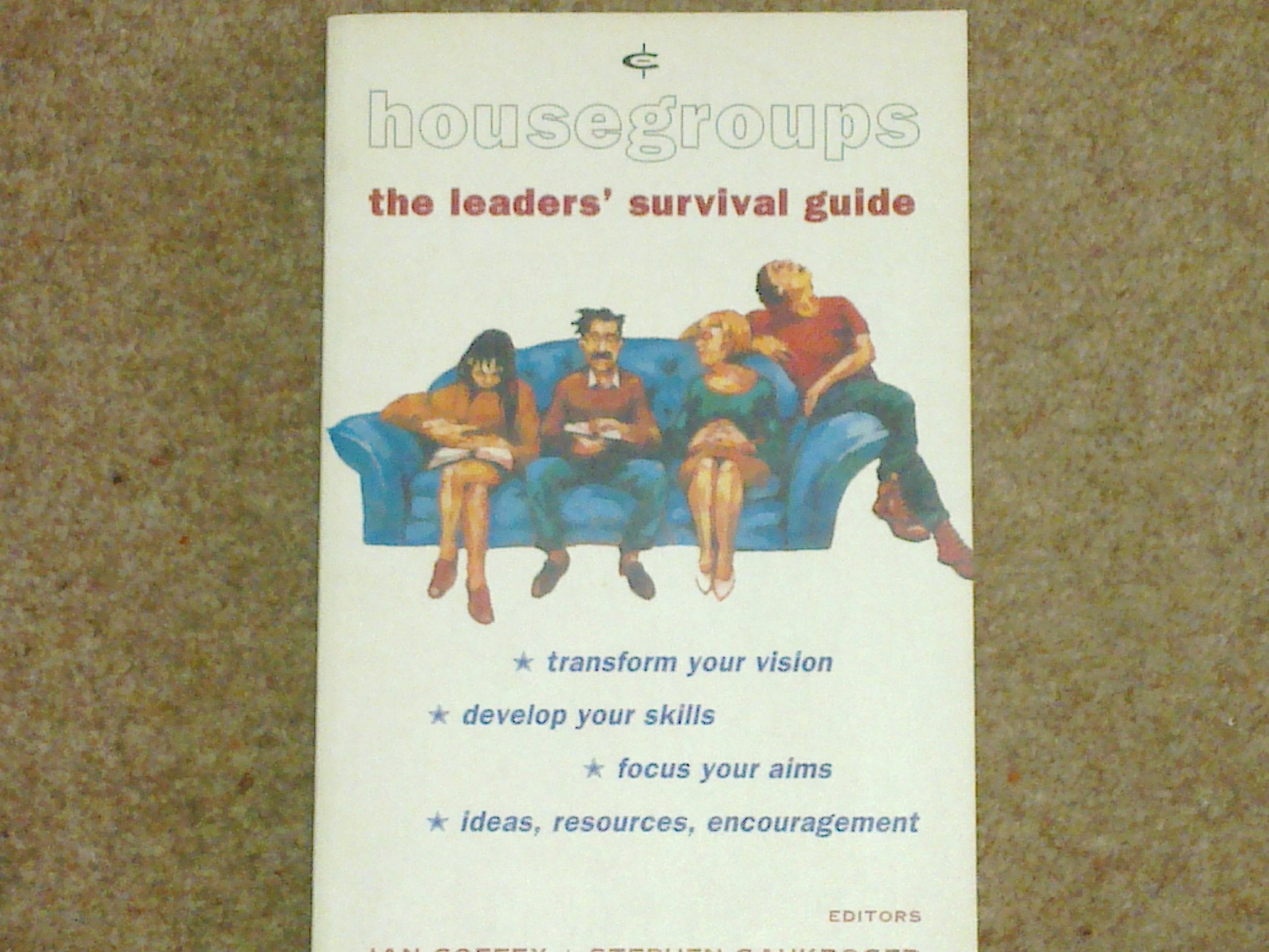 Housegroups: The Leader's Survival Guide (Crossway bible guides) book
