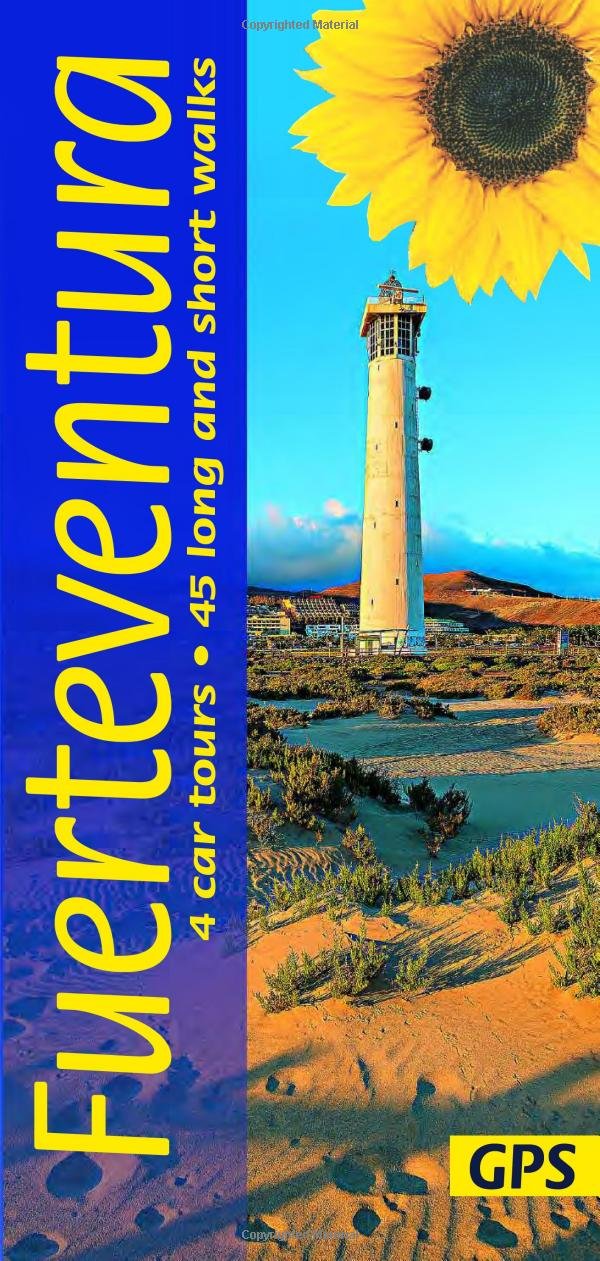 Fuerteventura Sunflower Walking Guide: 45 long and short walks and 4 car tours (Sunflower Walking & Touring Guide) Leisure, Home & Garden