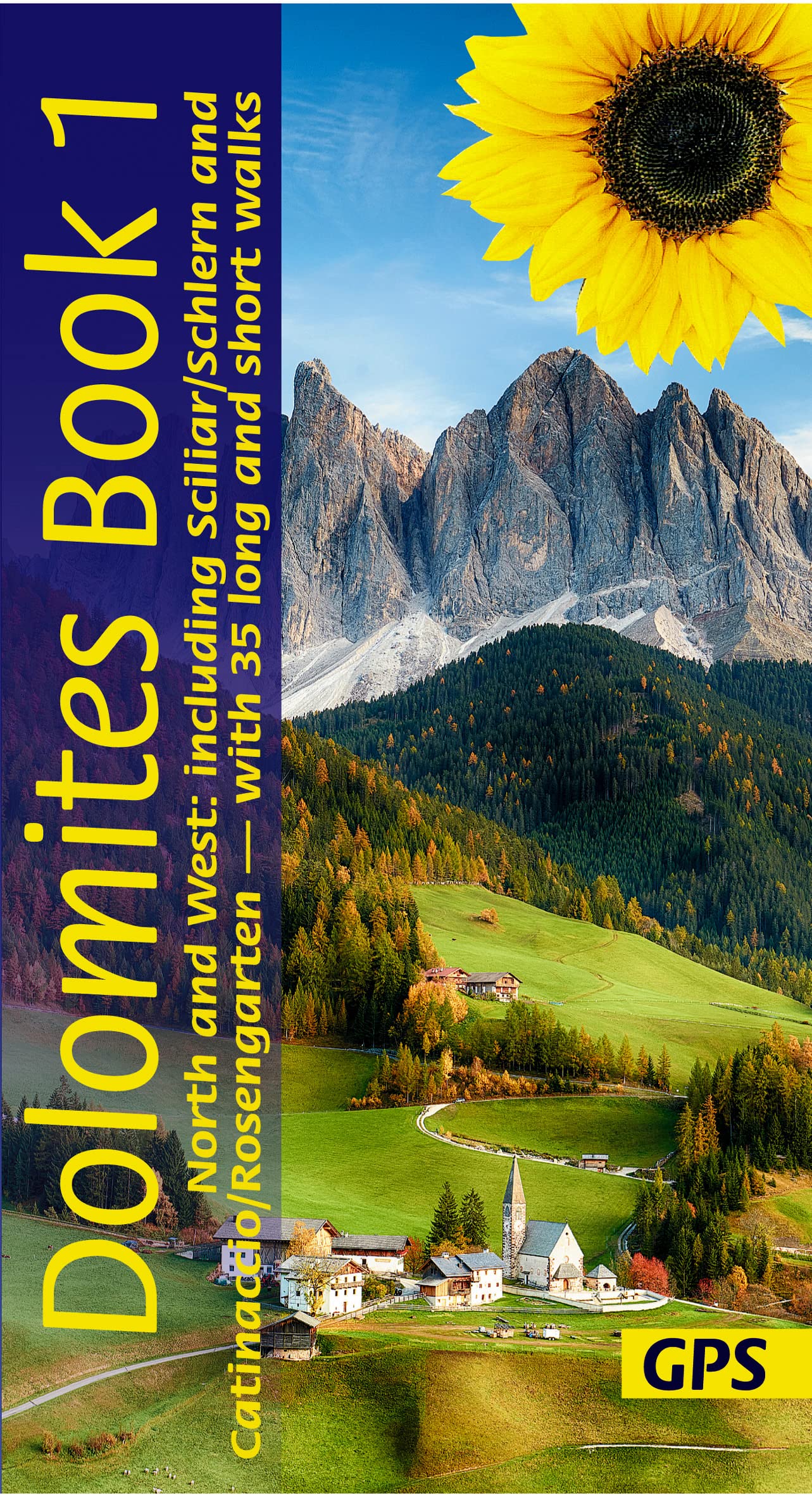 Dolomites Sunflower Walking Guide Vol 1 - North and West: 35 long and short walks with detailed maps and GPS covering North and West including Scillar/Schlern and Catinaccio/Rosengarten book