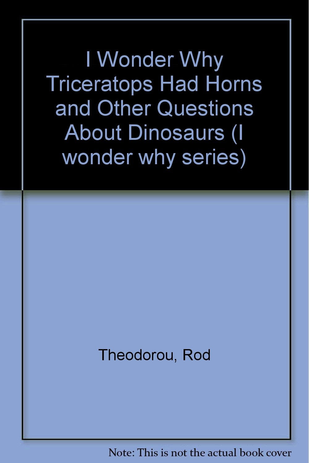 I Wonder Why Triceratops Had Horns and Other Questions About Dinosaurs (I wonder why series) Tiptoi & Games