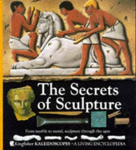 The Secrets of Sculpture (Kaleidoscopes S.) Professional & Reference Books