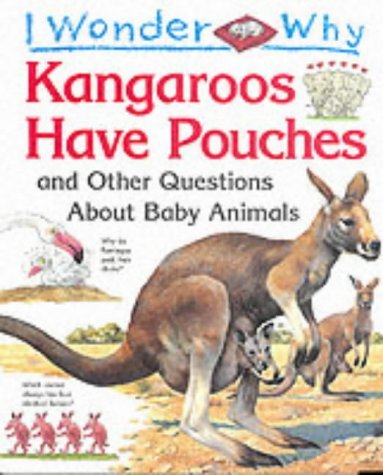 I Wonder Why Kangaroos Have Pouches and Other Questions About Baby Animals (I wonder why series) Tiptoi & Games