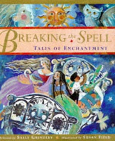 Breaking the Spell: Tales of Enchantment book