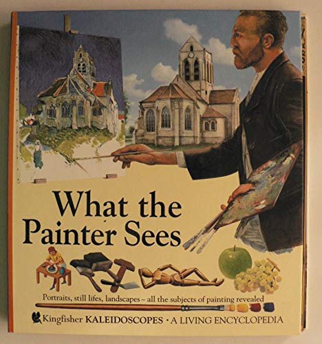What the Painter Sees (Kaleidoscopes S., Band 13) Non-fiction