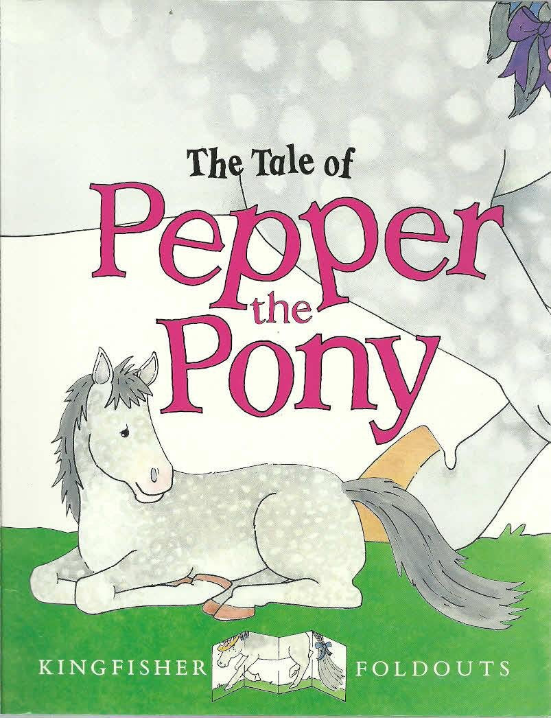 The Tale of Pepper the Pony (Kingfisher Foldouts) Books
