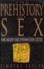 The Prehistory of Sex: Four Million Years of Human Sexual Culture Social Sciences