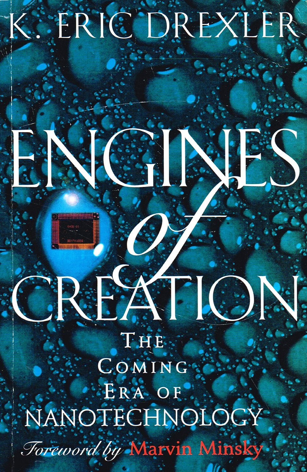 Engines of Creation: The Coming Era of Nanotechnology. Forew. by Marvin Minsky Business & Technology