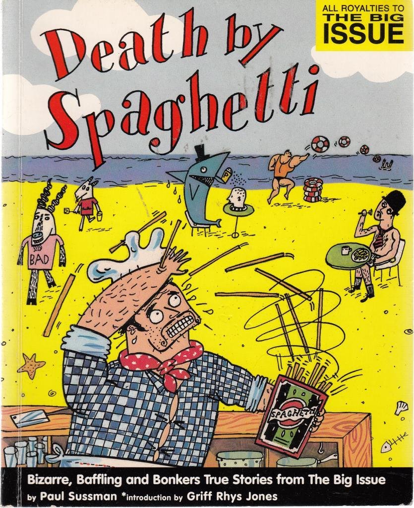 Death by Spaghetti: Bizarre, Baffling and Bonkers True Stories from "In the News" Contemporary literature