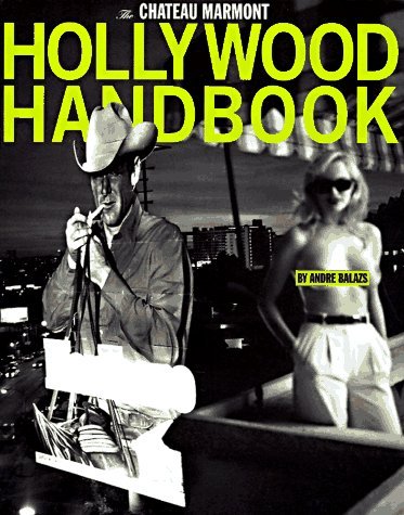The " Chateau Marmont Hollywood Handbook Film, Art & Culture