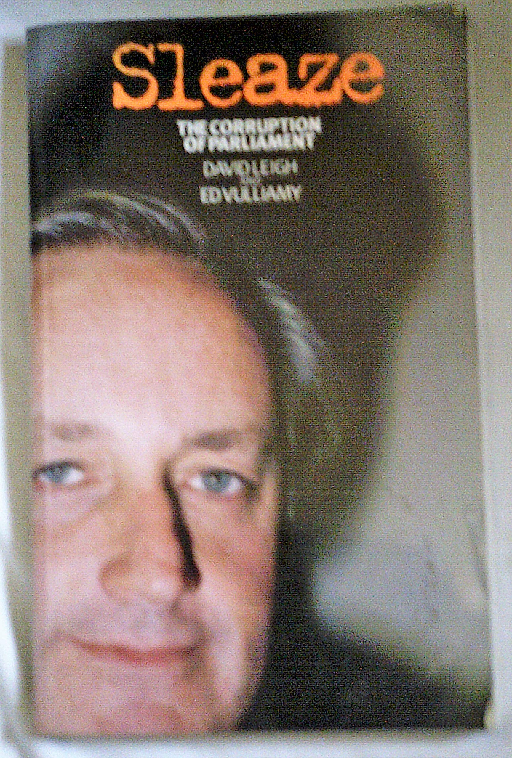 Sleaze: The Corruption of Parliament book