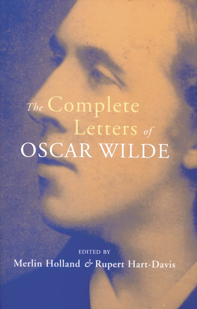 The Complete Letters of Oscar Wilde Essays & Short Stories