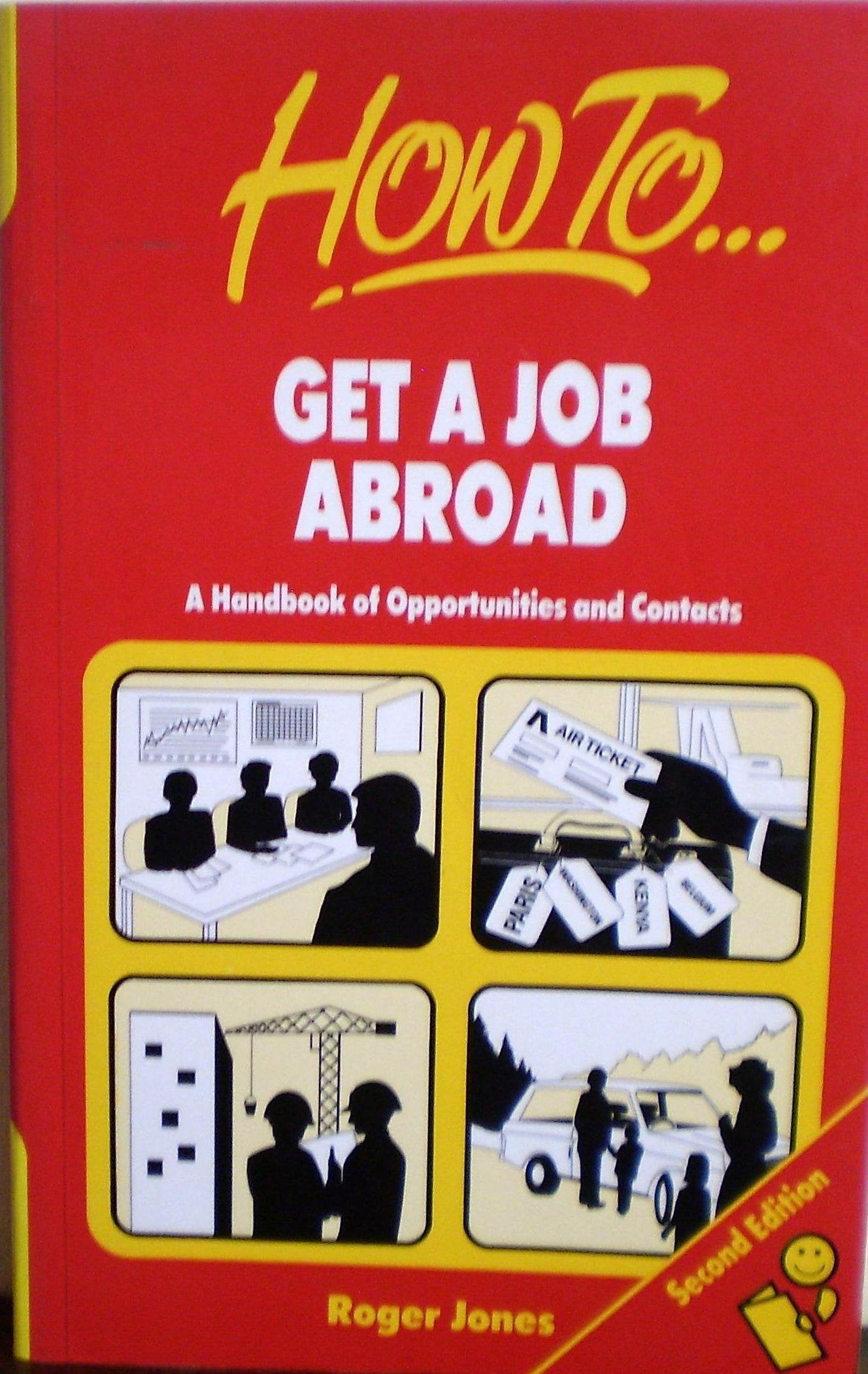 How to Get a Job Abroad: A Handbook of Opportunities and Contacts Self-help