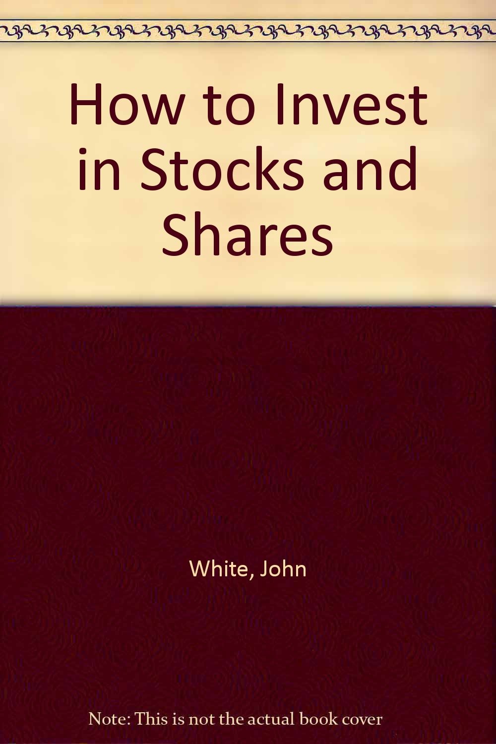 How to Invest in Stocks and Shares Business, Finance & Career